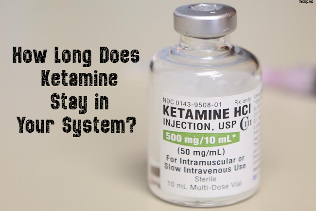 how long does ketamine stay in your system